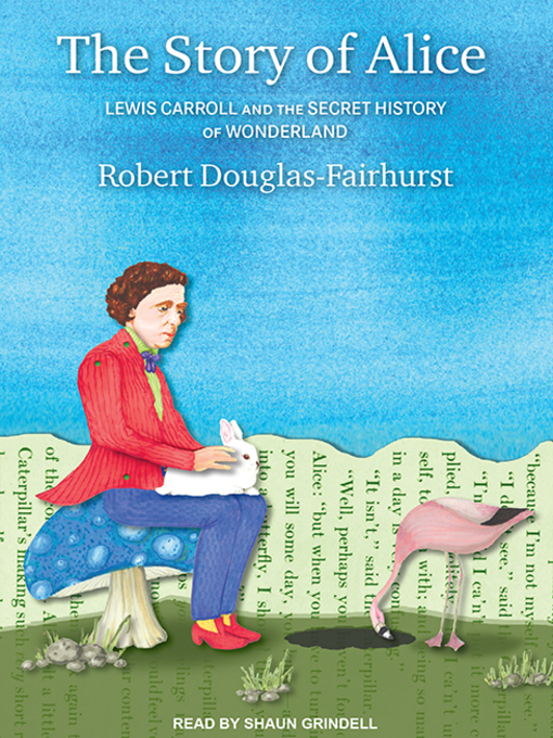 Title details for The Story of Alice by Robert Douglas-Fairhurst - Available